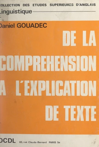 De la compréhension à l'explication de texte - Daniel Gouadec - FeniXX réédition numérique