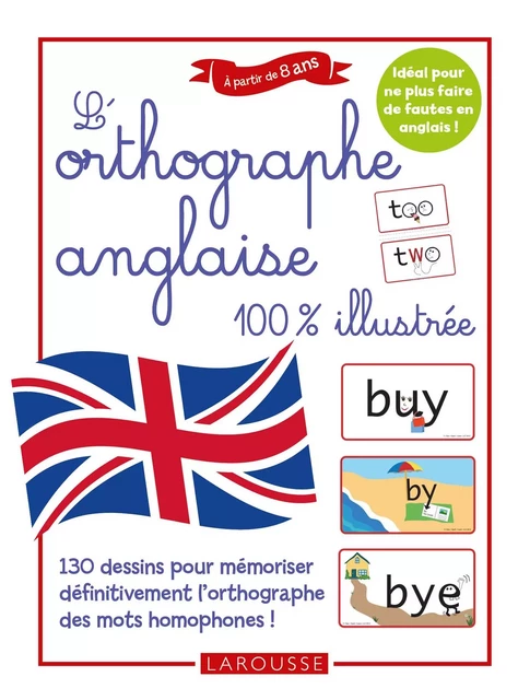 L'orthographe anglaise 100 % illustrée - Marie-Loup Bèrenger, Françoise Chée - Larousse