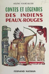 Contes et légendes des Indiens peaux-rouges