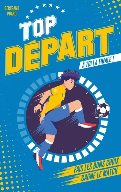 Top Départ - Tome 1 - À toi la finale - Bertrand Puard - Hachette Romans