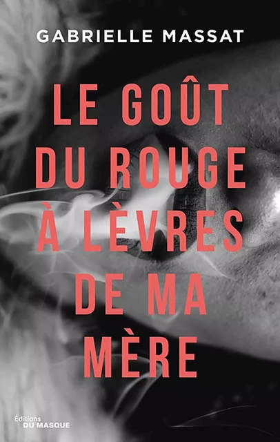 Le goût du rouge à lèvres de ma mère - Gabrielle Massat - Le Masque