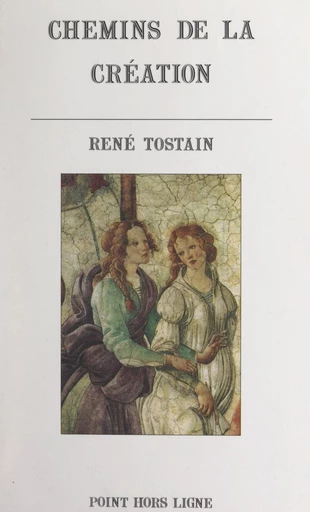 Chemins de la création - René Tostain - FeniXX réédition numérique