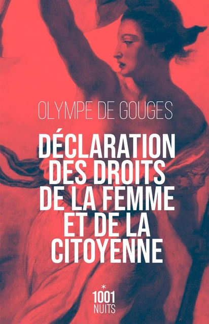 Déclaration des droits de la femme et de la citoyenne - Olympe de Gouges - Fayard/Mille et une nuits