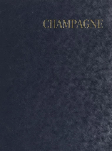 Champagne - Yves Gandon, Georges Monmarché - FeniXX réédition numérique