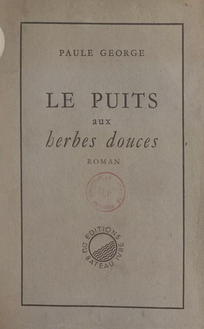 Le puits aux herbes douces - Paule George - FeniXX réédition numérique