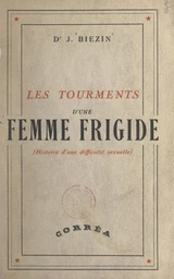 Les tourments d'une femme frigide