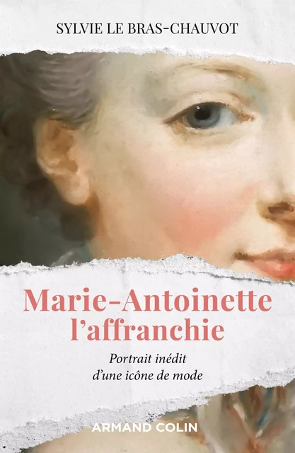 Marie-Antoinette l'affranchie - Sylvie Le Bras-Chauvot - Armand Colin