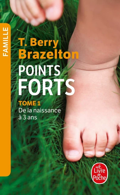 Points forts tome 1 - Docteur T. Berry Brazelton - Le Livre de Poche