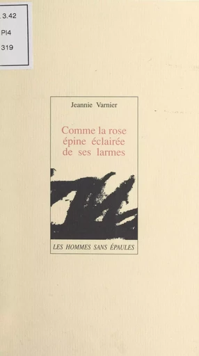 Comme la rose épine éclairée de ses larmes - Jeannie Varnier - FeniXX réédition numérique