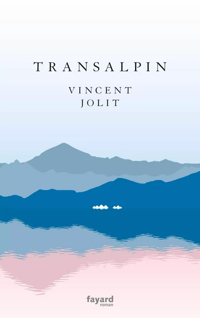 Transalpin - Vincent Jolit - Fayard