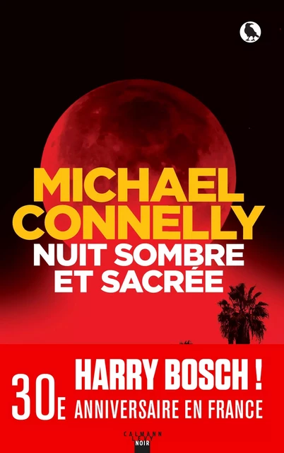 Nuit sombre et sacrée - Michael Connelly - Calmann-Lévy