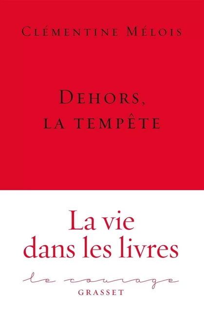 Dehors, la tempête - Clémentine Mélois - Grasset