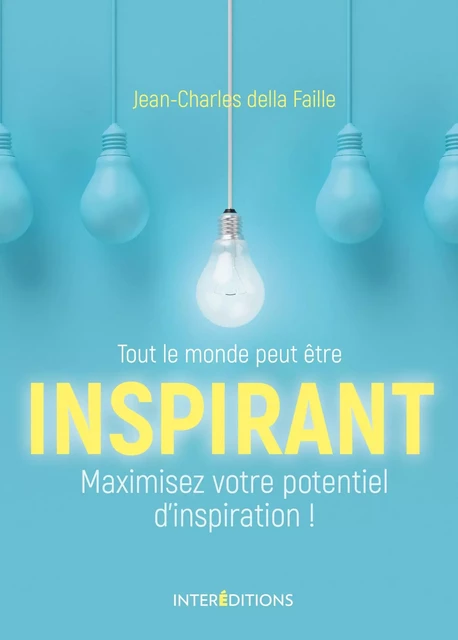 Tout le monde peut être inspirant - Jean-Charles Della Faille - InterEditions