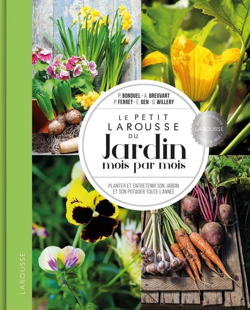 LE PETIT LAROUSSE DU JARDIN MOIS PAR MOIS - Philippe Ferret, Philippe Bonduel, A. Breuvart, Madame Emmanuelle Gen, Didier Willery - Larousse