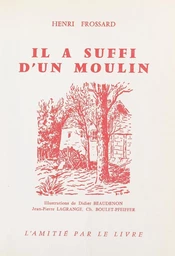 Il a suffi d'un moulin