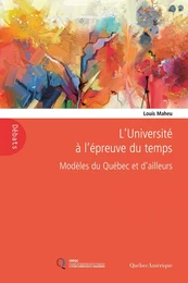 L’Université à l’épreuve du temps ― Modèles du Québec et d’ailleurs