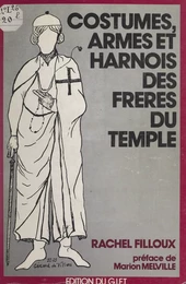 Costumes, armes et harnois des frères du Temple