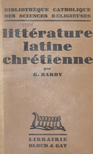 Littérature latine chrétienne - Gustave Bardy - FeniXX réédition numérique