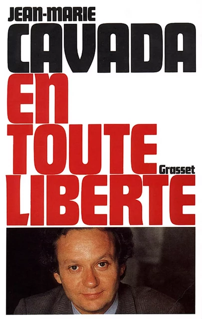 En toute liberté - Jean-Marie Cavada - Grasset