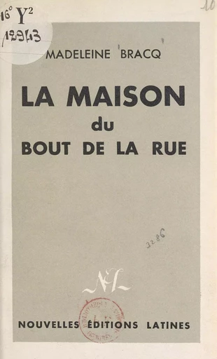 La maison du bout de la rue - Madeleine Bracq - FeniXX réédition numérique