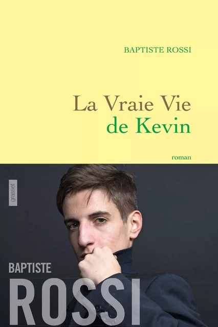 La vraie vie de Kevin - Baptiste Rossi - Grasset