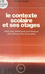 Le contexte scolaire et ses otages