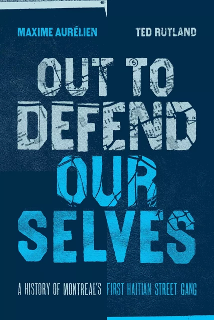 Out To Defend Ourselves - Maxime Aurélien, Ted Rutland - Fernwood Publishing