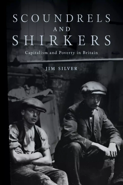 Scoundrels and Shirkers - Jim Silver - Fernwood Publishing