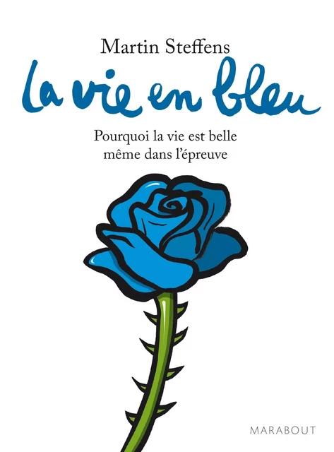 La vie en bleu - Martin Steffens - Marabout