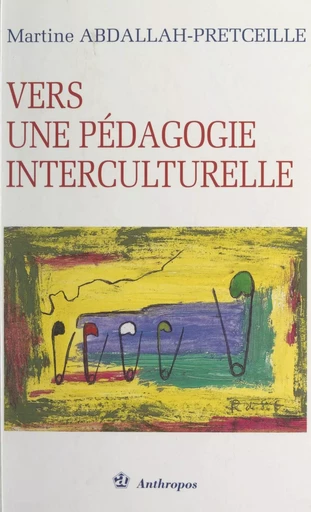 Vers une pédagogie interculturelle - Martine Abdallah-Pretceille - FeniXX rédition numérique