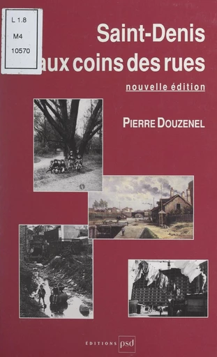 Saint-Denis aux coins des rues - Pierre Douzenel - FeniXX réédition numérique