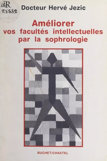 Améliorer vos facultés intellectuelles par la sophrologie - Hervé Jézic - FeniXX réédition numérique