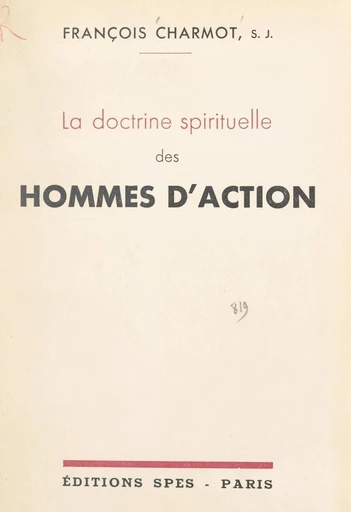 La doctrine spirituelle des hommes d'action - François Charmot - FeniXX réédition numérique