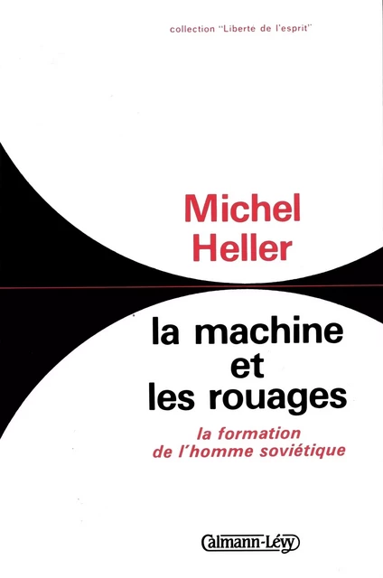 La Machine et les rouages - Michel Heller - Calmann-Lévy