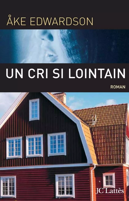 Un cri si lointain - Åke Edwardson - JC Lattès