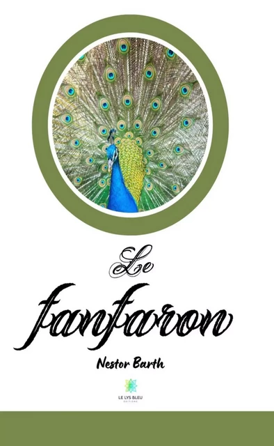 Le fanfaron - Nestor Barth - Le Lys Bleu Éditions