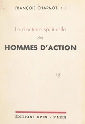 La doctrine spirituelle des hommes d'action