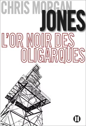 L'or noir des oligarques