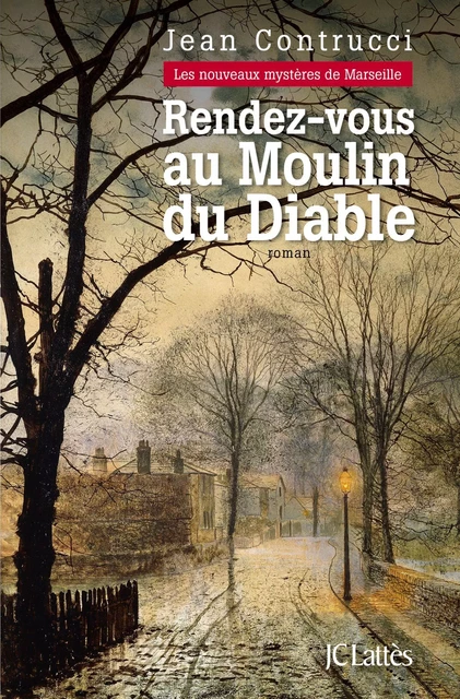 Rendez-vous au moulin du diable - Jean Contrucci - JC Lattès