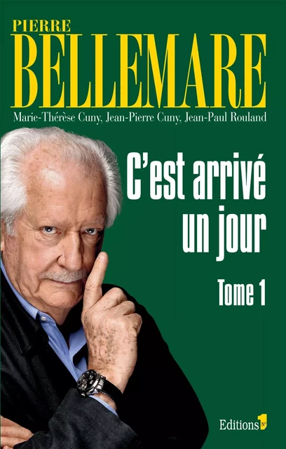 C'est arrivé un jour, tome 1 - Pierre Bellemare - Editions 1