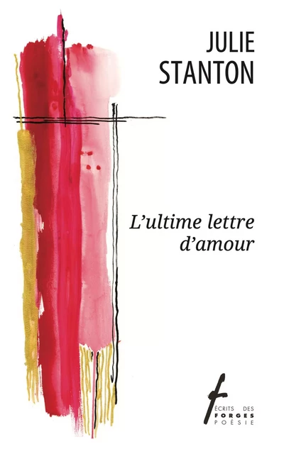 L'ultime lettre d'amour - Julie Stanton - Écrits des forges