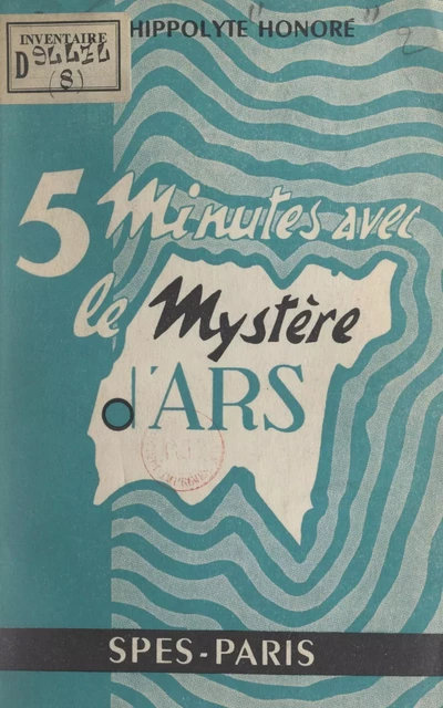 5 minutes avec le mystère d'Ars - Hippolyte Honoré - FeniXX réédition numérique