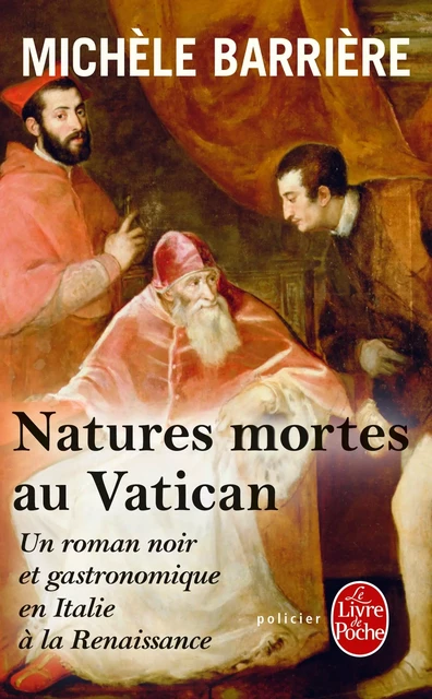 Natures mortes au Vatican - Michèle Barrière - Le Livre de Poche