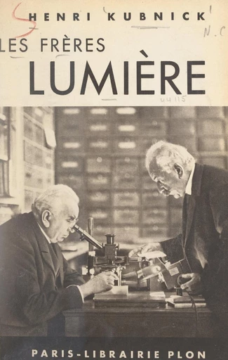 Les frères Lumière - Henri Kubnick - FeniXX réédition numérique