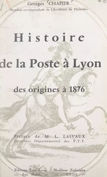 Histoire de la poste à Lyon, des origines à 1876