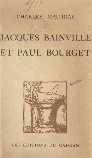 Jacques Bainville et Paul Bourget - Charles Maurras - FeniXX réédition numérique