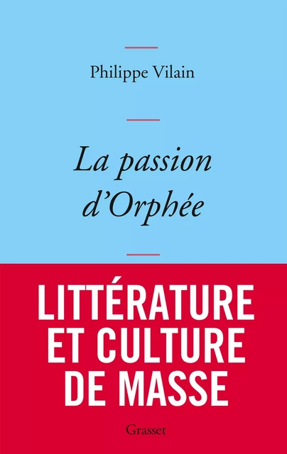 La passion d'Orphée - Philippe Vilain - Grasset