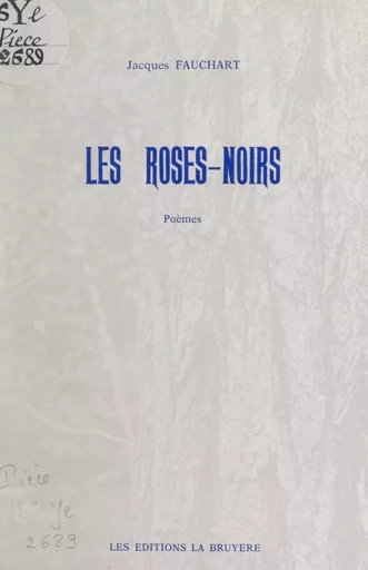 Les roses-noirs - Jacques Fauchart - FeniXX réédition numérique