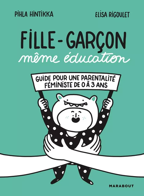 Fille-Garçon même éducation - Pihla Hintikka, Elisa Rigoulet - Marabout