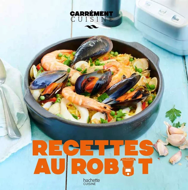 Recettes au robot -  Collectif - Hachette Pratique